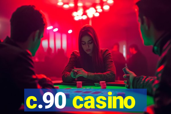 c.90 casino